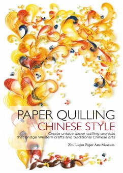 Paper Quilling Chinese Style (eBook, ePUB) - Paper Arts Museum, Zhu Liqun; Liqun, Zhu