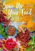 Spice Up Your Food (eBook, ePUB)