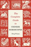 The Complete Guide to Chinese Horoscopes (eBook, ePUB)