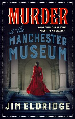 Murder at the Manchester Museum (eBook, ePUB) - Eldridge, Jim