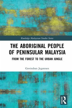 The Aboriginal People of Peninsular Malaysia (eBook, PDF) - Jegatesen, Govindran