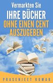 Vermarkten Sie Ihre Bücher Ohne Einen Cent Auszugeben (eBook, ePUB)