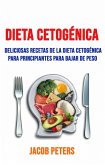 Dieta Cetogénica: Deliciosas Recetas De La Dieta Cetogénica Para Principiantes Para Bajar De Peso. (eBook, ePUB)
