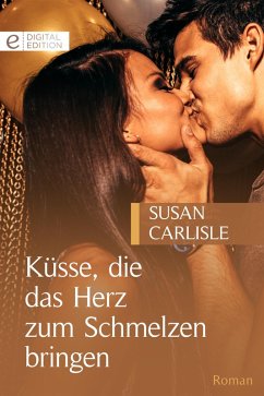 Küsse, die das Herz zum Schmelzen bringen (eBook, ePUB) - Carlisle, Susan