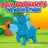 Elly Elephant's New Brother (bedtime books for kids) (eBook, ePUB)