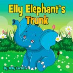Elly Elephant's Trunk (bedtime books for kids) (eBook, ePUB)