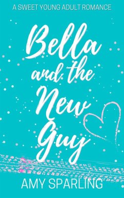 Bella and the New Guy (Love on the Track, #1) (eBook, ePUB) - Sparling, Amy