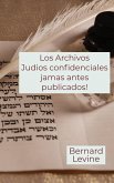 Los Archivos Judios confidenciales jamas antes publicados! (eBook, ePUB)