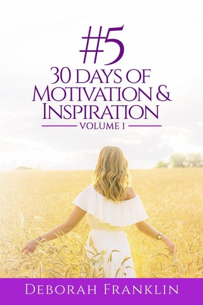 #5 30 Days of Motivation & Inspiration (eBook, ePUB) #5 30 Days of Motivation & Inspiration (eBook, ePUB)