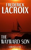The Wayward Son (Vaintra's Fate, #1) (eBook, ePUB) The Wayward Son (Vaintra's Fate, #1) (eBook, ePUB)