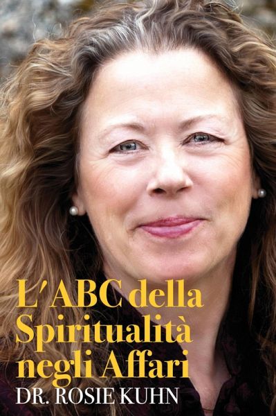 L'ABC della Spiritualità negli Affari (eBook, ePUB) L'ABC della Spiritualità negli Affari (eBook, ePUB)