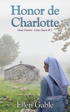 Honor de Charlotte (Gran Guerra Gran Amor # 2) (eBook, ePUB) - Gable, Ellen