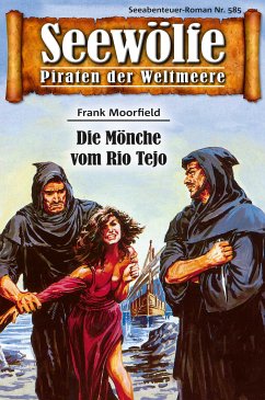 Seewölfe - Piraten der Weltmeere 585 (eBook, ePUB) - Moorfield, Frank