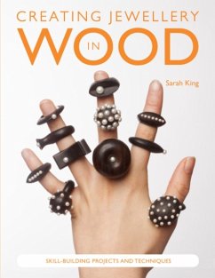 Creating Jewellery in Wood - King, Sarah