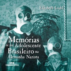 Memórias de um adolescente brasileiro na Alemanha nazista (MP3-Download) - Loibl, Elisabeth