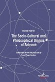 The Socio-Cultural and Philosophical Origins of Science