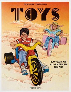 Toys. 100 Years of All-American Toy Ads - Heller, Steven