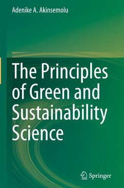 The Principles of Green and Sustainability Science - Akinsemolu, Adenike A.