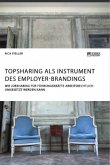 Topsharing als Instrument des Employer-Brandings. Wie Jobsharing für Führungskräfte arbeitsrechtlich umgesetzt werden kann
