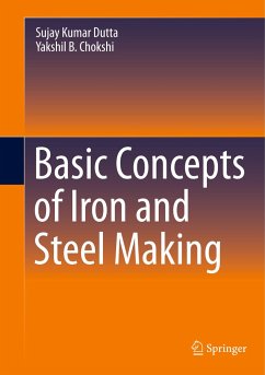 Basic Concepts of Iron and Steel Making - Dutta, Sujay Kumar;Chokshi, Yakshil B.