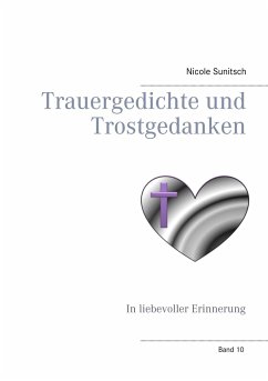 Trauergedichte und Trostgedanken - Sunitsch, Nicole