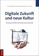 Digitale Zukunft und neue Kultur - Bild 1