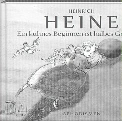 Ein kühnes Beginnen ist halbes Gewinnen - Heine, Heinrich