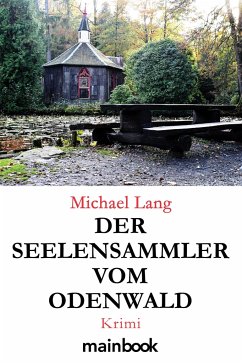 Der Seelensammler vom Odenwald - Lang, Michael