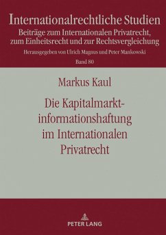 Die Kapitalmarktinformationshaftung im Internationalen Privatrecht - Kaul, Markus