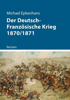 Der Deutsch-Französische Krieg 1870/1871 - Epkenhans, Michael