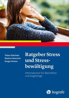 Ratgeber Stress und Stressbewältigung - Stächele, Tobias;Heinrichs, Markus;Domes, Gregor