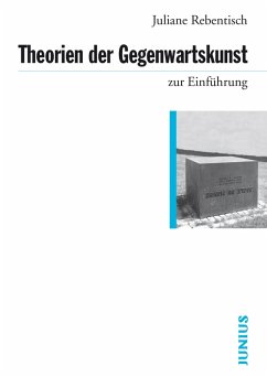 Theorien der Gegenwartskunst zur Einführung (eBook, ePUB) - Rebentisch, Juliane