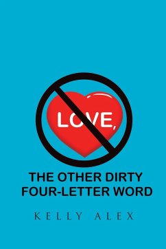 Love, The Other Dirty Four-Letter Word - Alex, Kelly