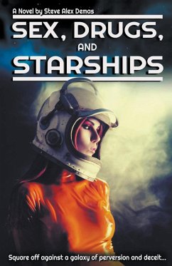 Sex, Drugs, and Starships - Demas, Steve Alex