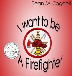 I Want to be a Firefighter - Cogdell, Jean M