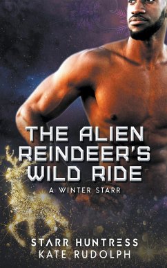 The Alien Reindeer's Wild Ride - Rudolph, Kate; Huntress, Starr