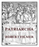 Patriarcha, or the Natural Power of Kings (eBook, ePUB)