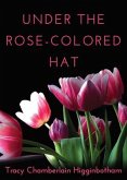 Under The Rose-Colored Hat (eBook, ePUB)