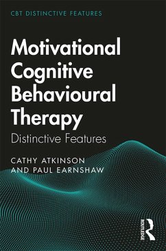 Motivational Cognitive Behavioural Therapy (eBook, ePUB) - Atkinson, Cathy; Earnshaw, Paul