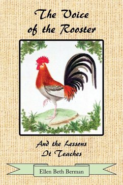 The Voice of the Rooster And the Lessons It Teaches - Berman, Ellen Beth