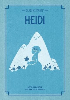 Classic Starts: Heidi - Spyri, Johanna