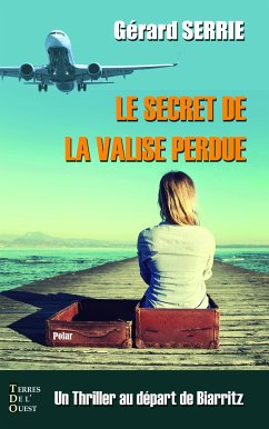 Le secret de la valise perdue (eBook, ePUB) - Serrie, Gérard