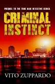 Criminal Instinct Prequel to the True Blue Detective (eBook, ePUB)