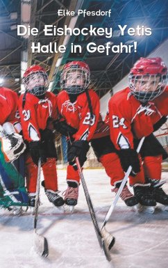 Die Eishockey Yetis: Halle in Gefahr! (eBook, ePUB) - Pfesdorf, Elke