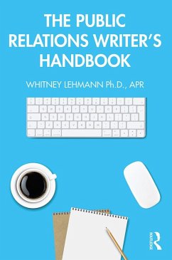 The Public Relations Writer's Handbook (eBook, ePUB) - Lehmann, Whitney