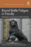 Racial Battle Fatigue in Faculty (eBook, ePUB) Racial Battle Fatigue in Faculty (eBook, ePUB)