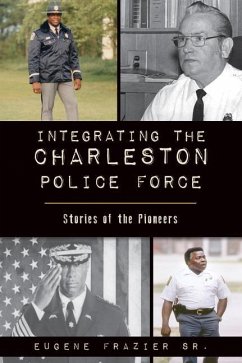 Integrating the Charleston Police Force: Stories of the Pioneers - Frazier Sr, Eugene