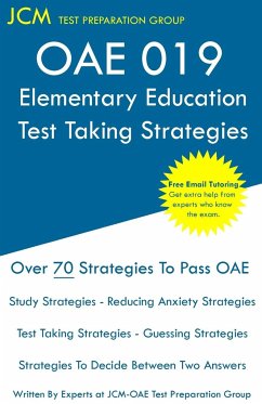OAE 019 Elementary Education - Test Taking Strategies - Test Preparation Group, Jcm-Oae