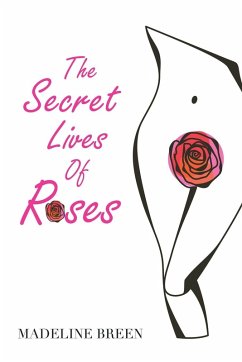 The Secret Lives of Roses - Breen, Madeline