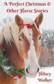 A Perfect Christmas & Other Horse Stories